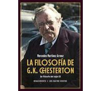 La filosofía de G.K. Chesterton: | Mercedes Martínez Arranz
