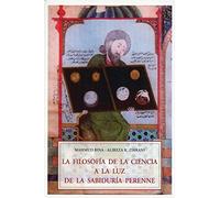La Filosofia De La Ciencia A La Luz De La Sabiduria Perenne
