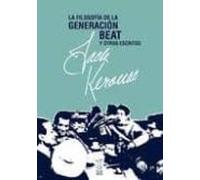 La Filosofia De La Generacion Beat Y Otros Escritos