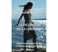La Filosofía de la Libertad: Rasgos Fundamentales de una Concepción Moderna del Mundo