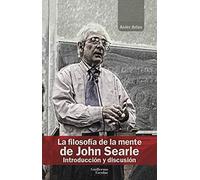 La filosofía de la mente de John Searle: Introducción y discusión (Análisis y crítica)