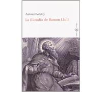 La filosofía de Ramon Llull: 3 (Objeto perdido. Filosofía y ensayo)