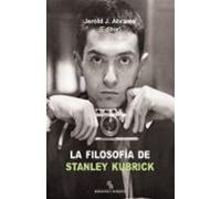 la filosofia de stanley kubrick (biblioteca buridan)