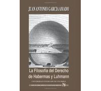 La filosofía del derecho de Habermas y Luhmann