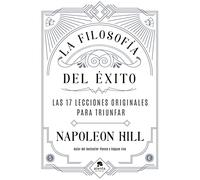 La filosofía del éxito: Las 17 lecciones originales para triunfar (Alienta)
