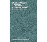 La filosofia del giovane Adorno. Dal neokantismo alla teoria critica