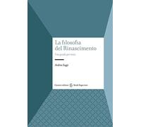 La filosofia del Rinascimento. Una guida per temi (Studi superiori)