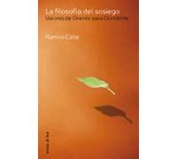 La Filosofia Del Sosiego: Valores De Oriente Para Occidente