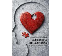 La filosofia della felicità. Manuale di self coaching (Nuove voci)