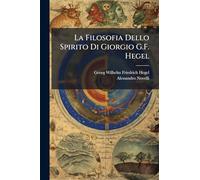 La Filosofia Dello Spirito Di Giorgio G.F. Hegel