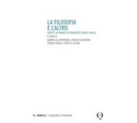 La filosofia e l'altro. Scritti in onore di Francesco Paolo Ciglia (Quaderni d'itinerari)