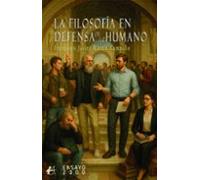 La Filosofia En Defensa De Lo Humano