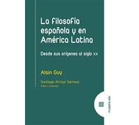La filosofía española y en América Latina: d | Alain Guy, Santiago Arroyo