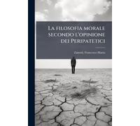 La filosofia morale secondo l'opinione dei Peripatetici