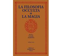 La filosofia occulta o La magia (Vol. 3) (Classici dell'occulto)