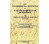 La Filosofía Oculta o las Ceremonias Mágicas. Libro IV (LCE)