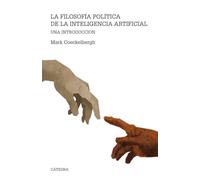 La filosofía política de la inteligencia artificial: Una introducción (Teorema. Serie mayor)