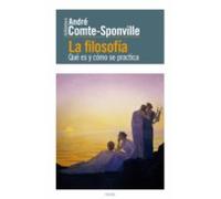 La filosofía: Qué es y cómo se practica (Biblioteca André Comte-Sponville)