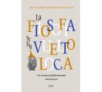 La Filosofia Se Ha Vuelto Loca: Un Ensayo Politicamente Incorrecto