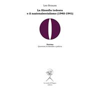 La filosofia tedesca e il nazionalsocialismo (1940-1941) (Diotima. Questioni di filosofia e politica)