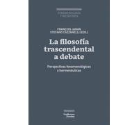 La filosofía trascendental a debate: Perspectivas fenomenológicas y hermenéuticas (Fenomenología y metafísica)