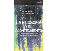 La Filosofía Y El Acontecimiento: Con una Breve introducción a la filosofía de Alain Badiou (NOMADAS)