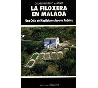 La filoxera en Málaga : una crisis del capitalismo agrario andaluz (TIERRAS DEL SUR)