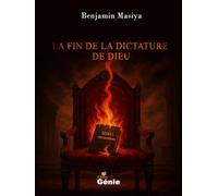 LA FIN DE LA DICTATURE DE DIEU