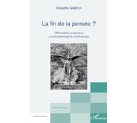 La fin de la pensée ?: Philosophie analytique contre philosophie continentale