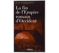La fin de l'Empire romain d'Occident: Chronique de son dernier siècle de 375 à 476