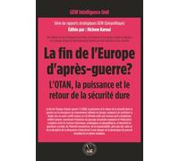 La fin de l'Europe d'après-guerre?: L'OTAN, la puissance et le retour de la sécurité dure (GEOPOLITIQUE)