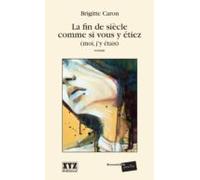 La Fin De Siècle Comme Si Vous Y Étiez (moi Jy Étais) (ebook)