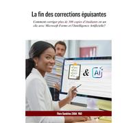 LA FIN DES CORRECTIONS ÉPUISANTES: Comment corriger plus de 300 copies d'étudiants en un clic avec Microsoft Forms et l'Intelligence Artificielle