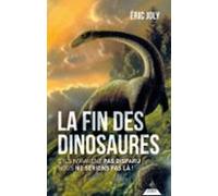 La Fin Des Dinosaures - Sils Navaient Pas Disparu Nous Ne Serions Pas