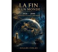 La FIN d'un MONDE: 2026 - 2046 Géopolitique d’un nouvel ordre mondial (Trilogie Chine et Monde)