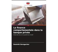 La finance comportementale dans la banque privée: Étude de cas sur la qualité du conseil