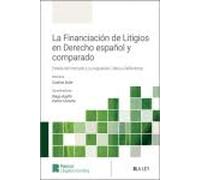La financiación de litigios en el derecho español y comparado: Estado del mercado y su regulación. Datos y Reflexiones