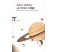 La Fine Del Tempo. La Rivoluzione Fisica Prossima Ventura.