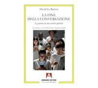 La fine della conversazione. La parola in una società spettrale (Antropologia culturale)
