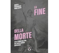 La fine della morte. Vita eterna nell'era dell'intelligenza artificiale (Soglie)