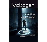 La Fine dell'Esodo: Il primo dei Racconti del Terach