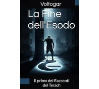La Fine dell'Esodo: Il primo dei Racconti del Terach