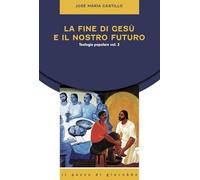 La fine di Gesù e il nostro futuro. Teologia popolare (Vol. 3) (Equilibri precari)