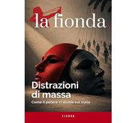 La fionda 1/2026. Distrazioni di massa. Come il potere ci divide sul nulla (2026) (Vol. 1)