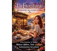 La Fioritura - Die Bäckerei der kleinen Wunder
