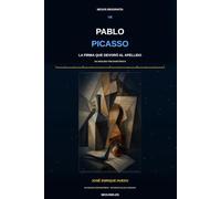La firma que devoró al apellido: Pablo Picasso · un análisis psicohistórico (NEXUS BIOGRAFÍA nº 7)