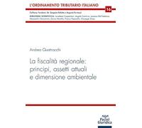 La fiscalità regionale: principi, assetti attuali e dimensione ambientale (L' ordinamento tributario italiano)