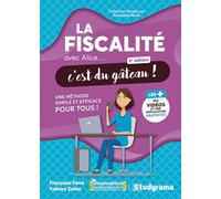 La fiscalité avec Alice... c'est du gâteau !: Une méthode simple et efficace pour tous
