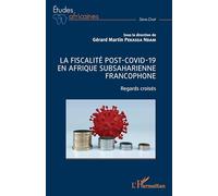La fiscalité post-Covid-19 en Afrique subsaharienne francophone: Regards croisés (Études Africaines)