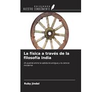La física a través de la filosofía india: Un puente entre la sabiduría antigua y la ciencia moderna